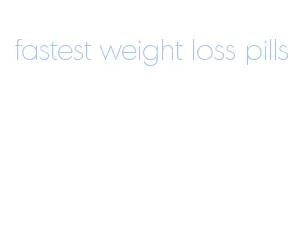 fastest weight loss pills