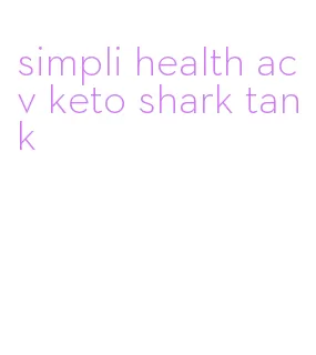 simpli health acv keto shark tank