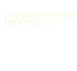 nutroxyn male enhancement