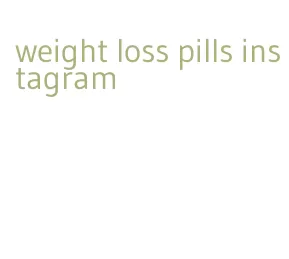 weight loss pills instagram