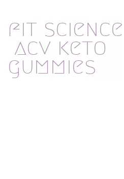 fit science acv keto gummies