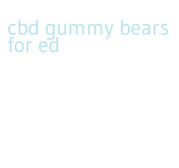 cbd gummy bears for ed