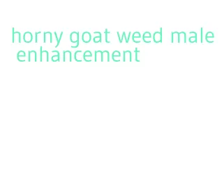 horny goat weed male enhancement