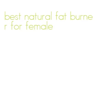 best natural fat burner for female