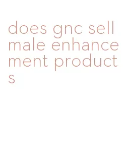 does gnc sell male enhancement products