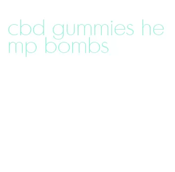 cbd gummies hemp bombs