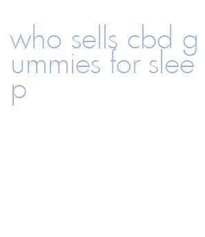 who sells cbd gummies for sleep