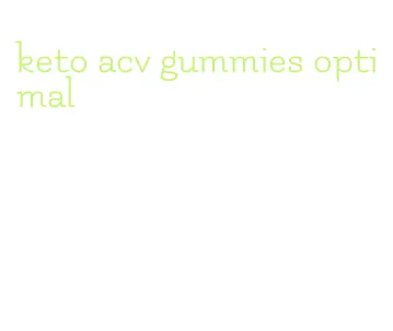 keto acv gummies optimal