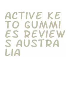 active keto gummies reviews australia