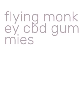 flying monkey cbd gummies