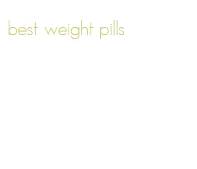 best weight pills