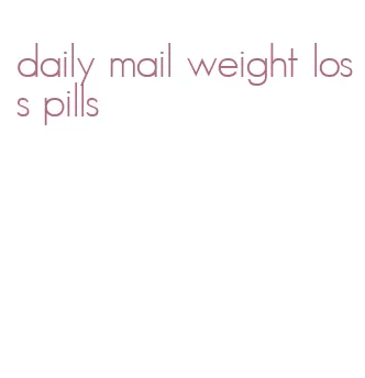 daily mail weight loss pills