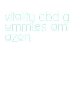 vitality cbd gummies amazon