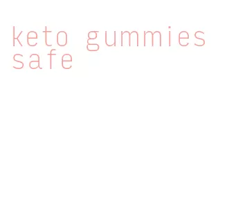 keto gummies safe