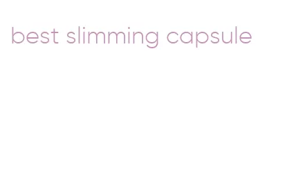 best slimming capsule