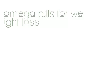 omega pills for weight loss