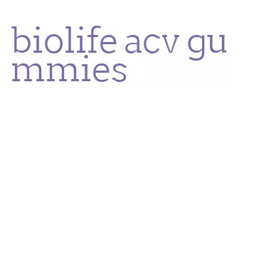 biolife acv gummies