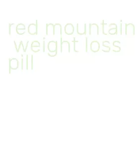 red mountain weight loss pill