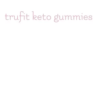 trufit keto gummies