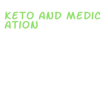 keto and medication