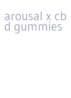 arousal x cbd gummies