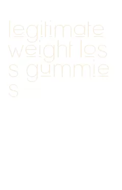 legitimate weight loss gummies