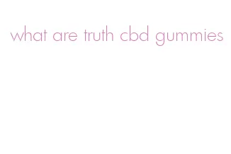 what are truth cbd gummies