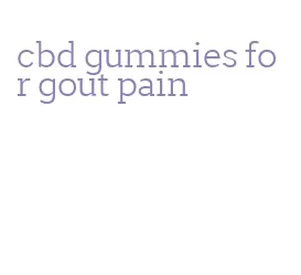 cbd gummies for gout pain