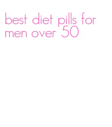 best diet pills for men over 50