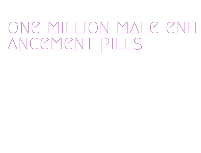 one million male enhancement pills