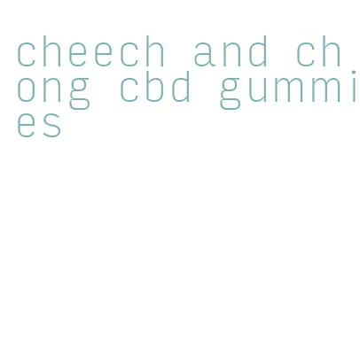 cheech and chong cbd gummies