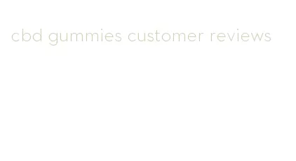 cbd gummies customer reviews