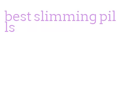 best slimming pills