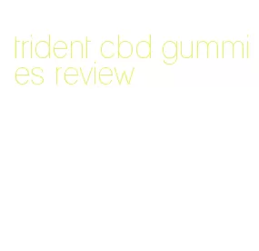 trident cbd gummies review