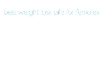 best weight loss pills for females