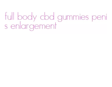 full body cbd gummies penis enlargement