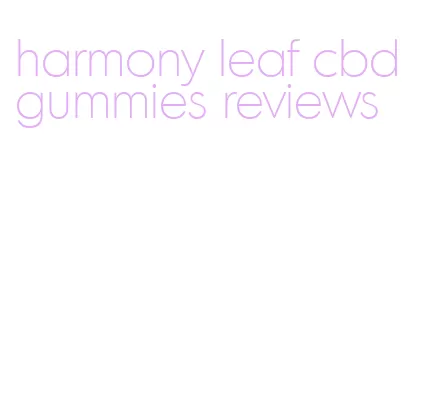 harmony leaf cbd gummies reviews