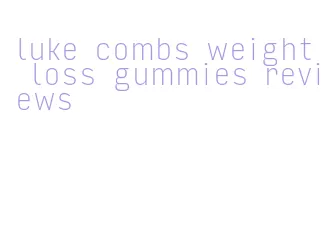 luke combs weight loss gummies reviews