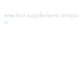 erection supplements amazon