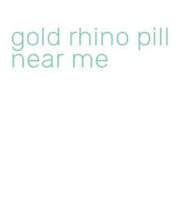 gold rhino pill near me