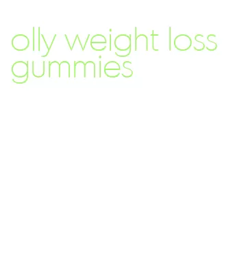 olly weight loss gummies