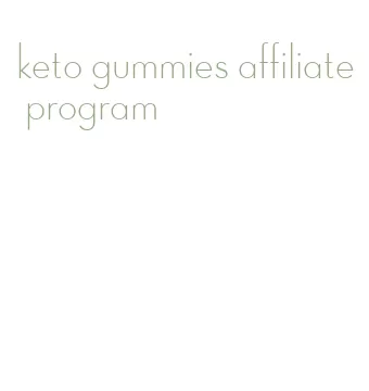 keto gummies affiliate program