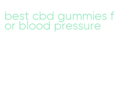 best cbd gummies for blood pressure