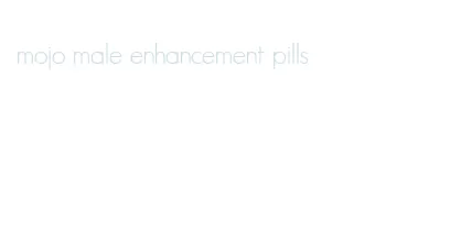 mojo male enhancement pills