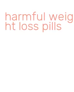 harmful weight loss pills