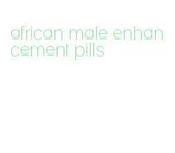 african male enhancement pills