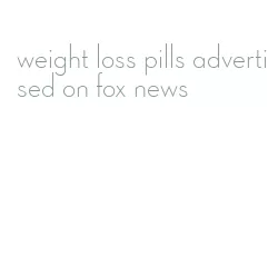 weight loss pills advertised on fox news