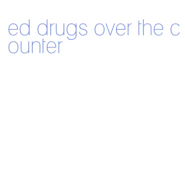 ed drugs over the counter