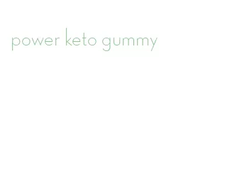 power keto gummy