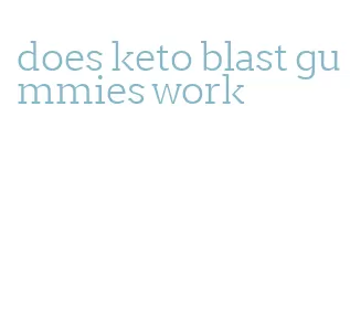 does keto blast gummies work